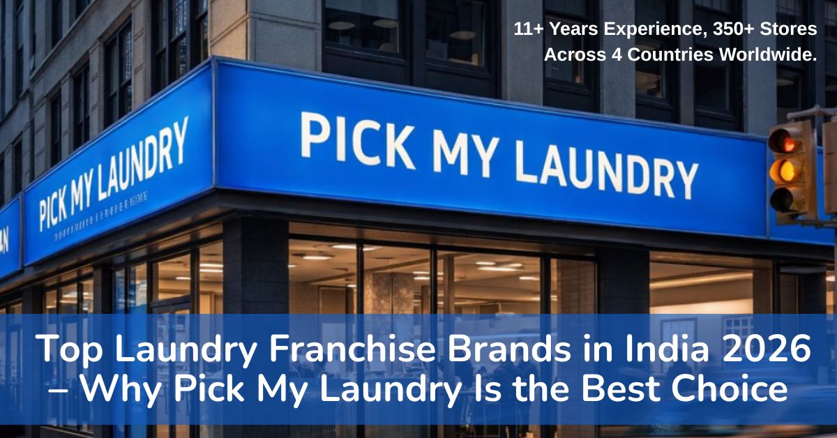 Best Laundry Franchise in India (2026) – Pick My Laundry Franchise Opportunity